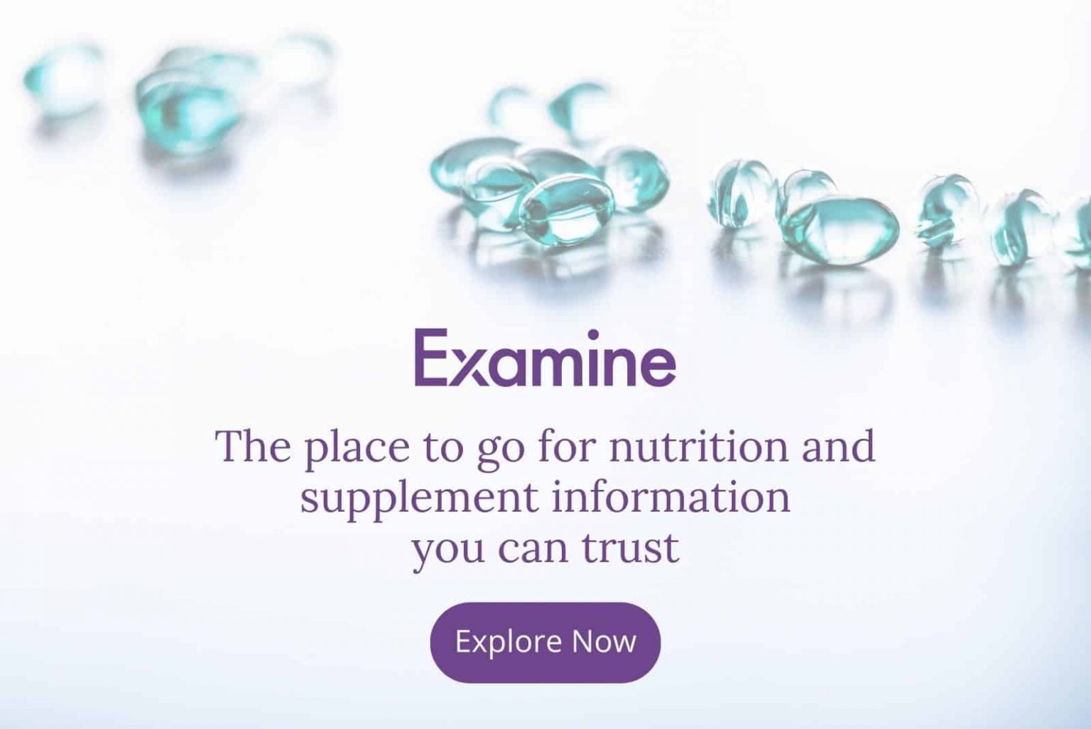 Click here to visit Examine - the place to fin nutrition and supplement information you can trust.