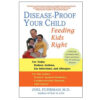 Dr. Fuhrman Disease-Proof Your Child