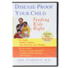 Dr. Fuhrman Disease-Proof Your Child-Audio Book