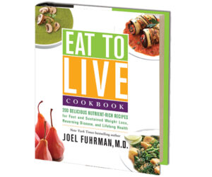 Dr. Fuhrman Eat to Live Cookbook: 200 Delicious Nutrient-Rich Recipes - Signed Hardcover Book