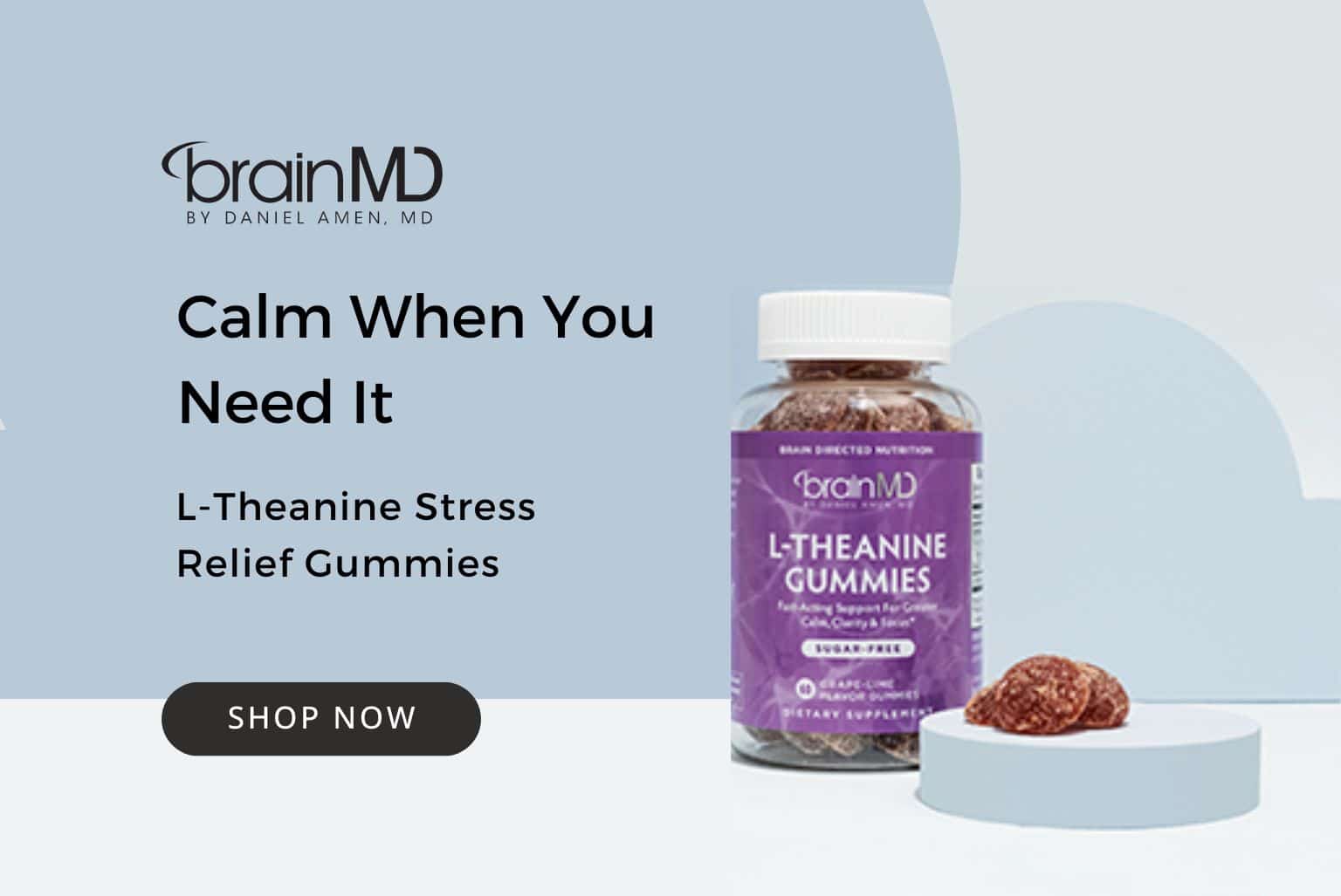 Click here to get vegan L-Theanine Gummies from Dr. Daniel Amen at BrainMD