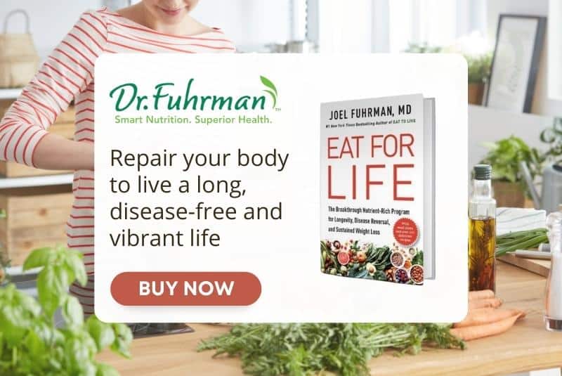 Click here to get Dr. Fuhrman's Eat to Live book