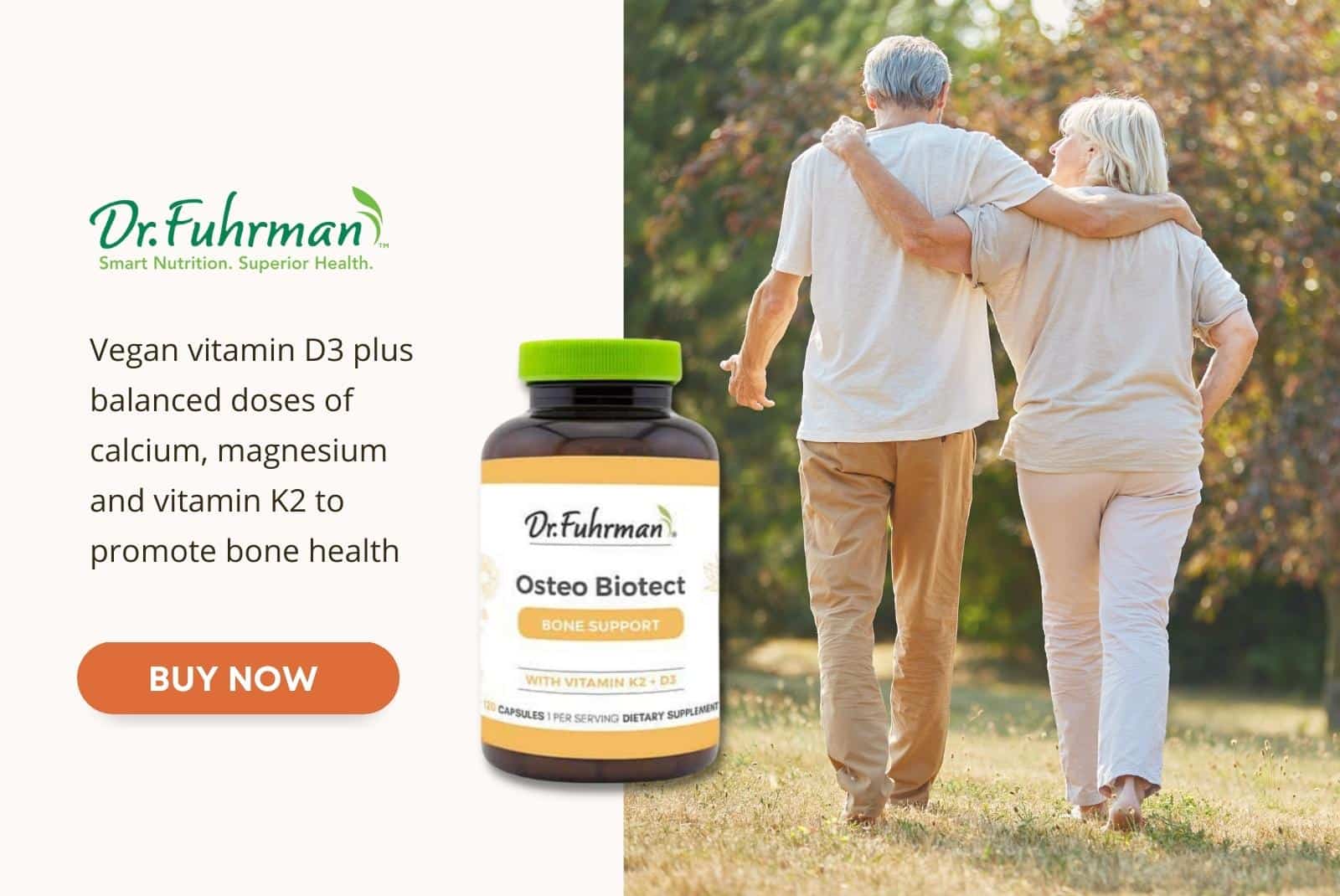 Click here to get Dr. Fuhrman's Osteo Biotect supplement.